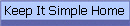 Keep It Simple Home